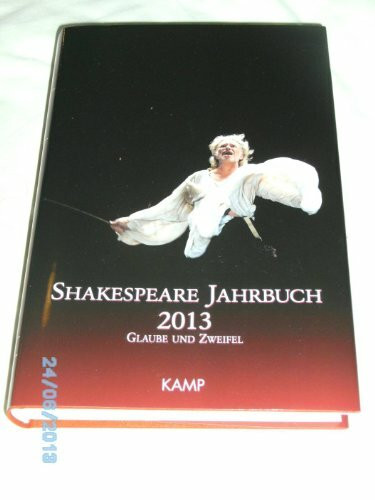 Shakespeare Jahrbuch 2013. Glaube und Zweifel