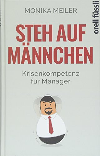 Steh auf Männchen: Krisenkompetenz für Manager