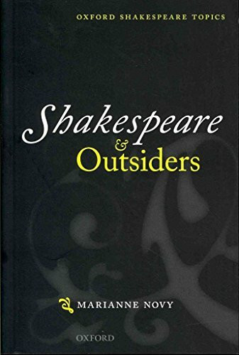 Shakespeare and Outsiders (Oxford Shakespeare Topics)