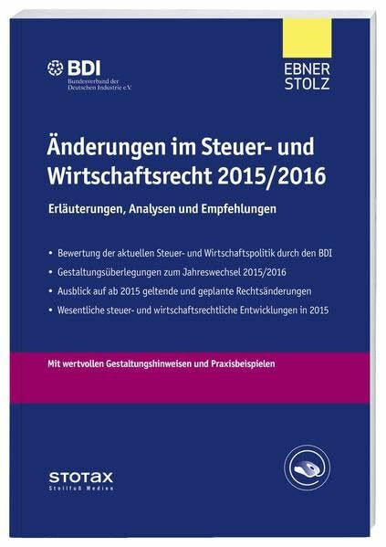 Änderungen im Steuer- und Wirtschaftsrecht 2015/2016: Erläuterungen, Analysen und Empfehlungen
