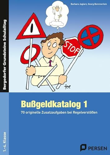 Bußgeldkatalog 1: 70 originelle Zusatzaufgaben bei Regelverstößen (1. bis 4. Klasse): 70 originelle Zusatzaufgaben bei Regelverstößen, Grundschule ... Grundsteine Schulalltag - Grundschule)