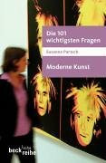 Die 101 wichtigsten Fragen - Moderne Kunst (Beck'sche Reihe)
