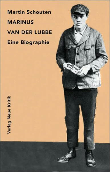 Marinus van der Lubbe. Eine Biographie