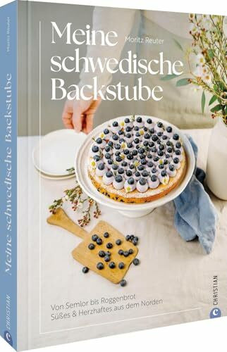 Meine schwedische Backstube: Von Semlor bis Roggenbrot. Süßes & Herzhaftes aus dem Norden. Die besten schwedischen Rezepte für Fika, Midsommar und mehr!