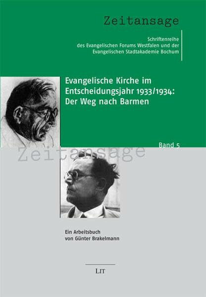 Evangelische Kirche im Entscheidungsjahr 1933/1934: Der Weg nach Barmen: Ein Arbeitsbuch (Zeitansage / Schriftenreihe der Evangelischen Akademikerschaft Westfalen und der Stadtakademie Bochum)