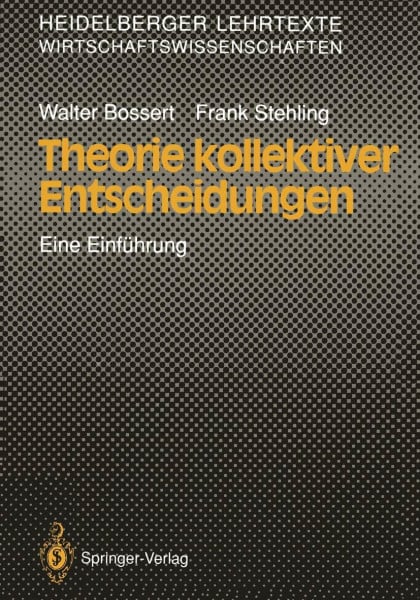 Theorie kollektiver Entscheidungen: Eine Einführung (Heidelberger Lehrtexte Wirtschaftswissenschaften) (German Edition)
