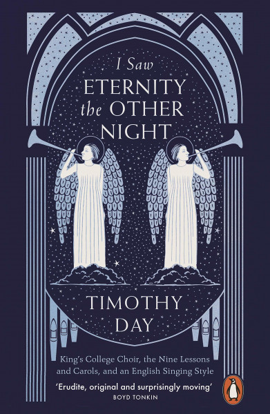 I Saw Eternity the Other Night: King’s College Choir, the Nine Lessons and Carols, and an English Singing Style