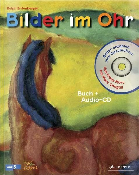 Bilder im Ohr. Von Franz Marc bis Marc Chagall: Bilder erzählen ihre GeschichtenþFolkwang Museum Essen þBuch & Audio-CD