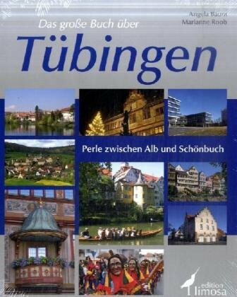 Das große Buch über Tübingen: Perle zwischen Alb und Schönbuch