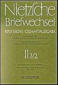 Briefwechsel, Kritische Gesamtausgabe, Abt.2, Bd.7, Nachbericht zur zweiten Abteilung, Teilbd.2, Briefe von und an Nietzsche Mai 1872 - Dezember 1874: ... Friedrich Nietzsche Mai 1872 - Dezember 1874