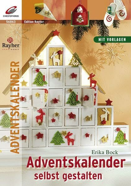 Adventskalender selbst gestalten: Mit Vorlagen (Edition Rayher)
