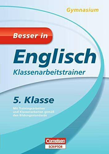 Besser in Englisch - Klassenarbeitstrainer Gymnasium 5. Klasse (Cornelsen Scriptor - Besser in)