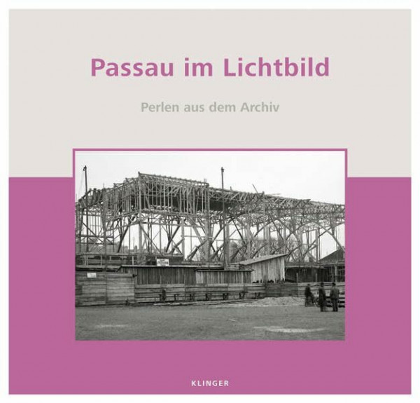 Passau im Lichtbild: Perlen aus dem Archiv