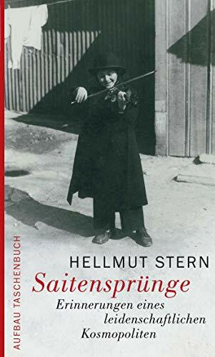 Saitensprünge: Erinnerungen eines leidenschaftlichen Kosmopoliten