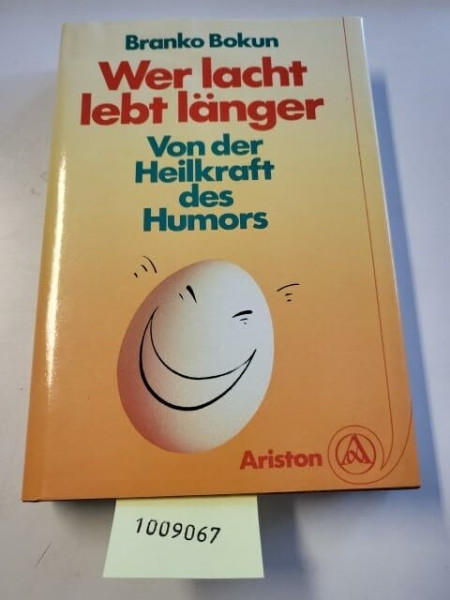 Wer lacht, lebt länger. Von der Heilkraft des Humors