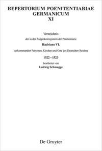 Verzeichnis der in den Supplikenregistern der Pönitentiarie Hadrians VI. vorkommenden Personen, Kirchen und Orte des Deutschen Reiches 1522-1523