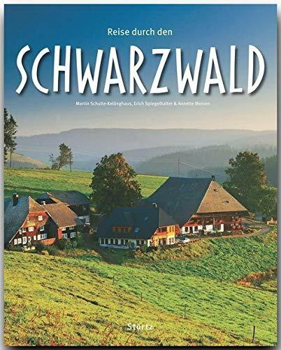Reise durch den Schwarzwald: Ein Bildband mit über 210 Bildern auf 140 Seiten - STÜRTZ Verlag