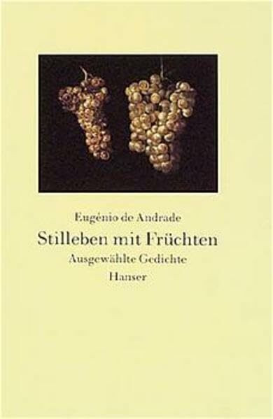 Stilleben mit Früchten: Ausgewählte Gedichte