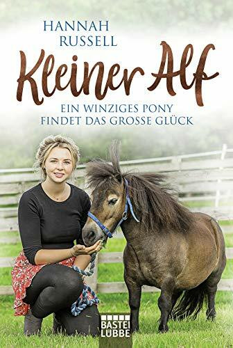 Lübbe Kleiner Alf, Ein Winziges Pony Findet Das Große Glück