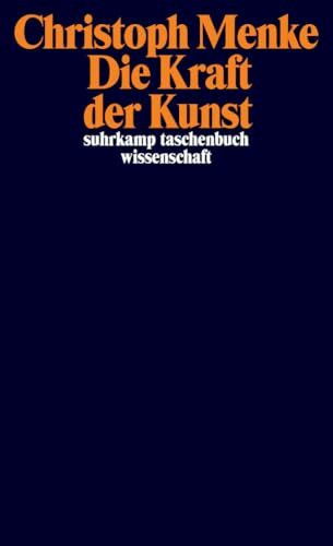 Die Kraft der Kunst (suhrkamp taschenbuch wissenschaft)