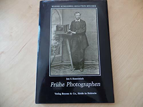Frühe Photographen in Schleswig-Holstein (Kleine Schleswig-Holstein-Bücher)