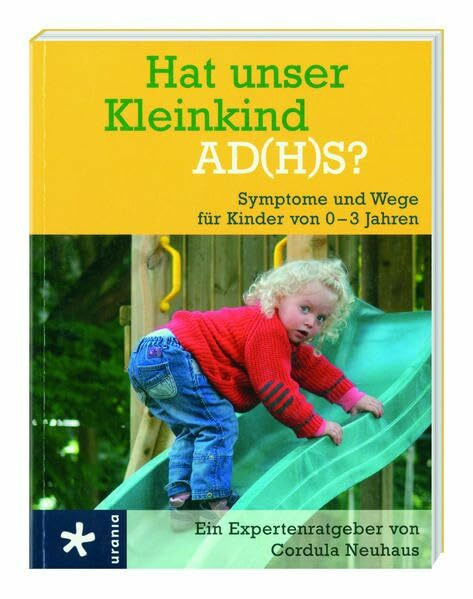 Hat unser Kleinkind AD(H)S?: Symptome und Wege für Kinder von 0-3 Jahren
