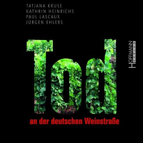 Tod an der deutschen Weinstraße: Kurzkrimis: Kurzkrimis. Hörbuch Tod an der deutschen Weinstraße: Kurzkrimis: Kurzkrimis. Hörbuch