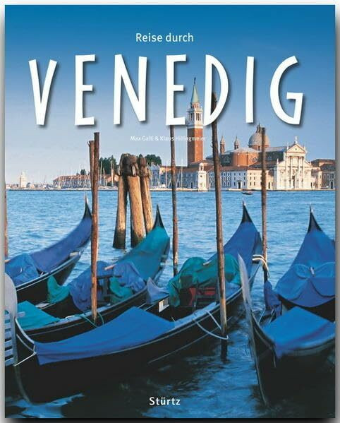 Reise durch Venedig: Ein Bildband mit über 160 Bildern auf 140 Seiten - STÜRTZ Verlag