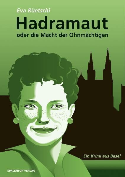 Hadramaut oder die Macht der Ohnmächtigen: Ein Krimi aus Basel