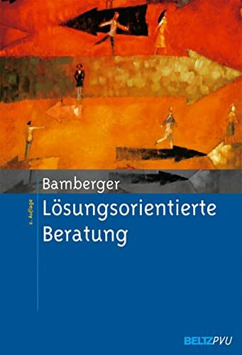 Lösungsorientierte Beratung: Praxishandbuch