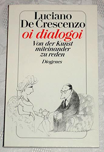 Oi dialogoi: Von der Kunst, miteinander zu reden