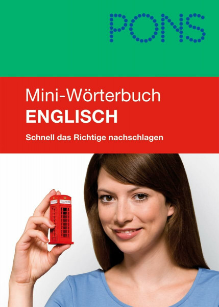 PONS Mini-Wörterbuch Englisch: Schnell das Richtige nachschlagen: Schnell das Richtige nachschlagen. Englisch-Deutsch/Deutsch-Englisch