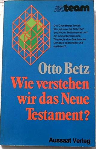 Wie verstehen wir das Neue Testament?