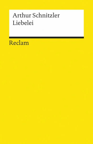 Liebelei: Schauspiel in drei Akten – Schnitzler, Arthur – Deutsch-Lektüre, Deutsche Klassiker der Literatur – 18157 (Reclams Universal-Bibliothek)