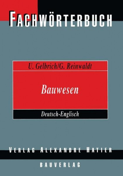 Fachwörterbuch Bauwesen / Dictionary Building and Civil Engineering