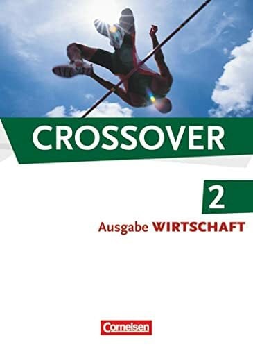 Crossover - Wirtschaft - B2/C1: Band 2 - 12./13. Schuljahr: Schulbuch
