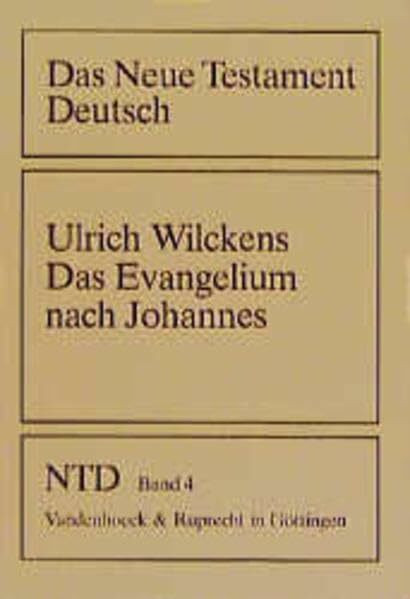 Das Neue Testament Deutsch (NTD), 11 Bde. in 13 Tl.-Bdn., Bd.4, Das Evangelium nach Johannes (Das Neue Testament Deutsch: Neues Göttinger Bibelwerk, Band 4)