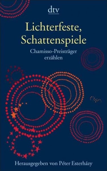 Lichterfeste, Schattenspiele: Chamisso-Preisträger erzählen (dtv Literatur)