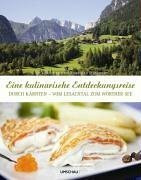 Eine kulinarische Entdeckungsreise durch Kärnten - von Lesachtal zum Wörthersee