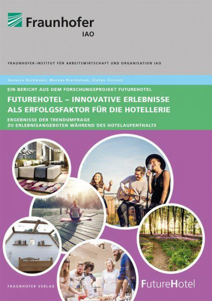FutureHotel - Innovative Erlebnisse als Erfolgsfaktorfür die Hotellerie.