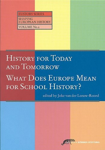 History for Today and Tomorrow: What does Europe mean for School History?