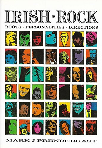 Irish Rock: Roots, Personalities, Directions