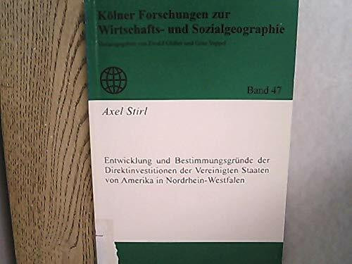 Entwicklung und Bestimmungsgründe der Direktinvestitionen der Vereinigten Staaten von Amerika in Nordrhein-Westfalen