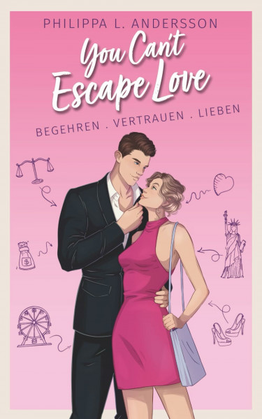 You Can't Escape Love - Begehren . Vertrauen . Lieben (Lawyers, Love and Lace, Band 1)