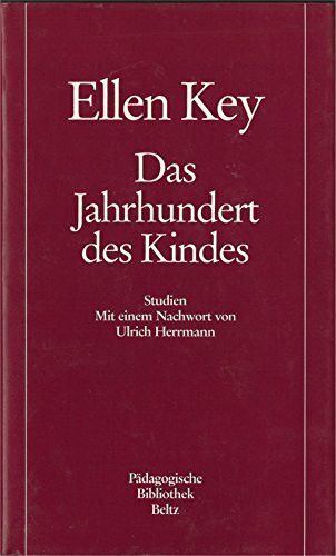 Das Jahrhundert des Kindes: Studien (Pädagogische Bibliothek Beltz)