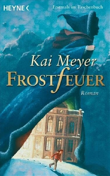 Frostfeuer: Roman: Roman. Ausgezeichnet mit dem Corine - Internationaler Buchpreis, Kategorie Kinder- und Jugendbuch 2005