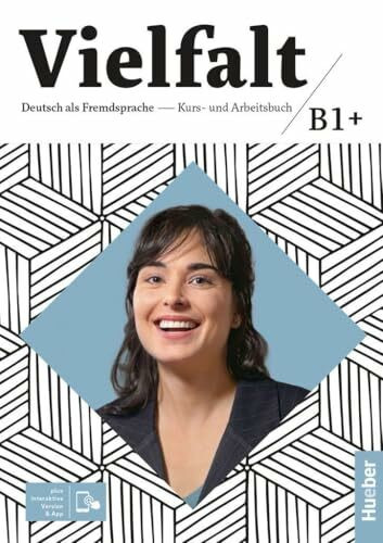 Vielfalt B1+: Deutsch als Fremdsprache / Kurs- und Arbeitsbuch plus interaktive Version