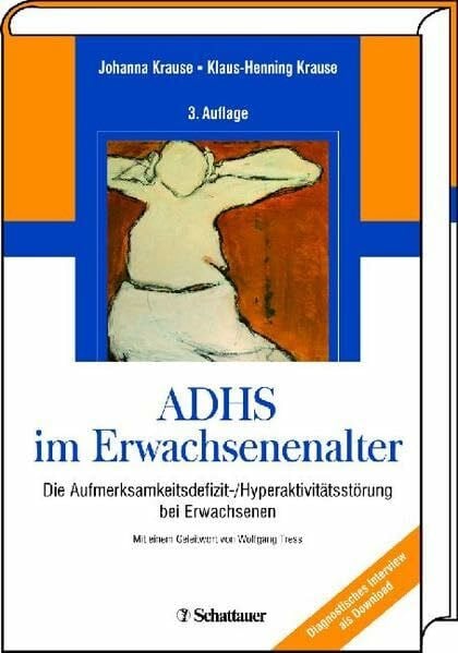 ADHS im Erwachsenenalter: Die Aufmerksamkeitsdefizit-/Hyperaktivitätsstörung bei Erwachsenen