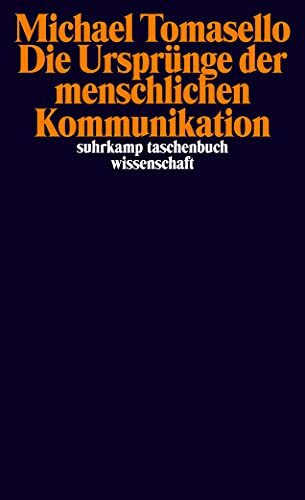 Die Ursprünge der menschlichen Kommunikation (suhrkamp taschenbuch wissenschaft)