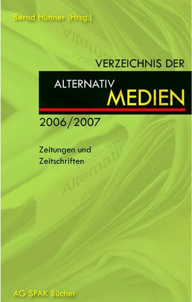 Verzeichnis der Alternativmedien 2006/2007: Zeitungen und Zeitschriften